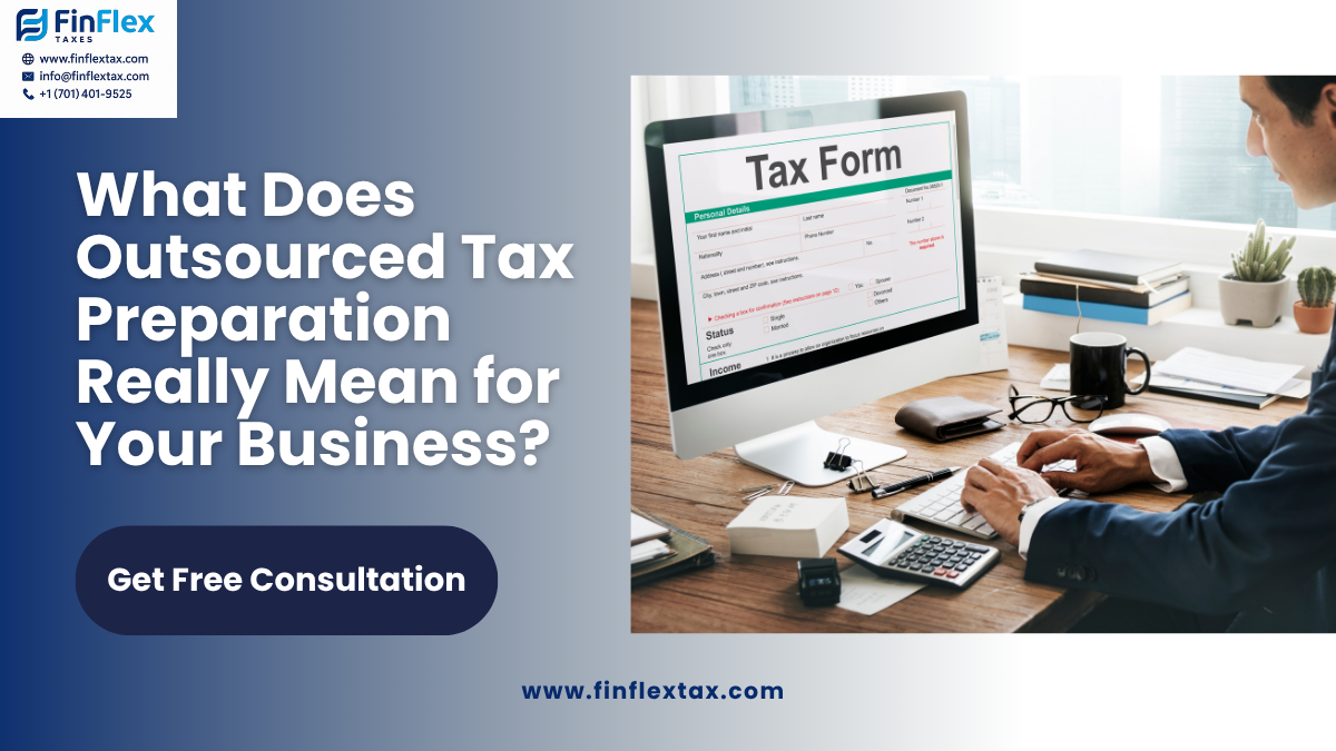 What Does Outsourced Tax Preparation Really Mean for Your Business?