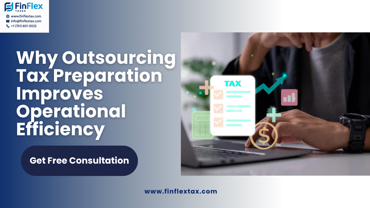Why Outsourcing Tax Preparation Improves Operational Efficiency