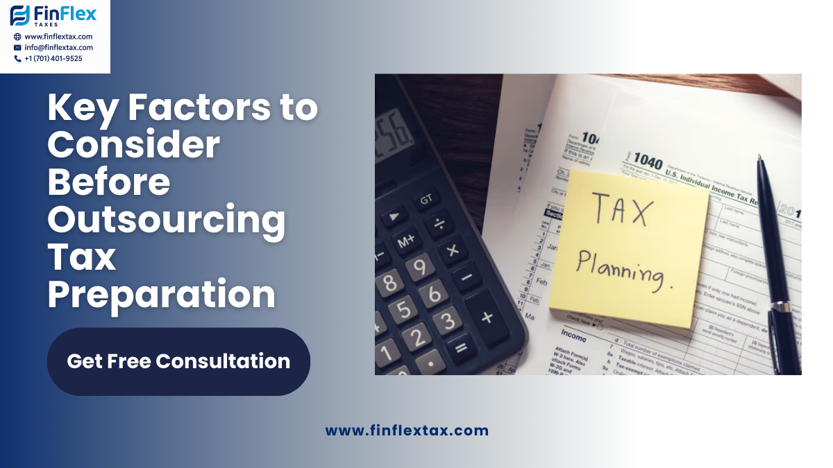 Key Factors to Consider Before Outsourcing Tax Preparation